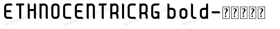 ETHNOCENTRICRG bold字体转换